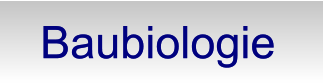Baubiologie Baubiologie
